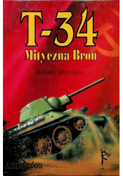 T - 34 Mityczna Broń