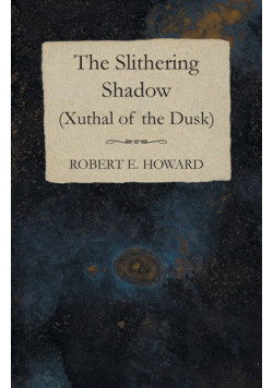 The Slithering Shadow (Xuthal of the Dusk)