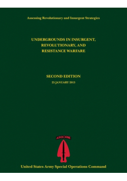 Undergrounds in Insurgent, Revolutionary and Resistance Warfare (Assessing Revolutionary and Insurgent Strategies Series)