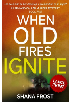 When Old Fires Ignite