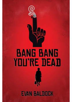 Bang Bang, You're Dead