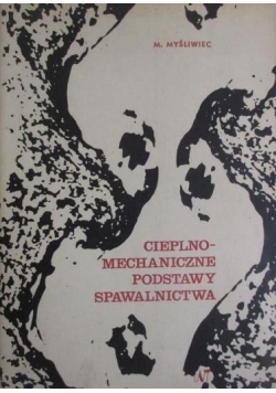 Cieplno-mechaniczne podstawy spawalnictwa