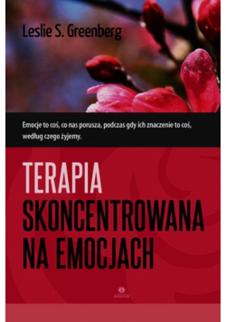 Greenberg Leslie S. - Terapia skoncentrowana na emocjach