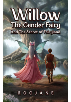 Willow the Gender Fairy And The Secret of Fairyland