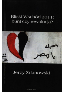 Bliski Wschód 2011: bunt czy rewolucja?