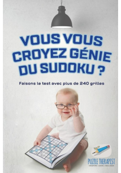 Vous vous croyez génie du Sudoku ? Faisons le test avec plus de 240 grilles