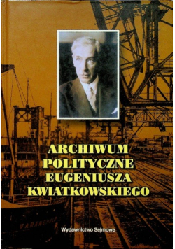 Archiwum polityczne Eugeniusza Kwiatkowskiego