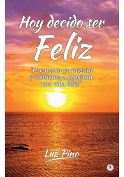 Hoy decido ser feliz