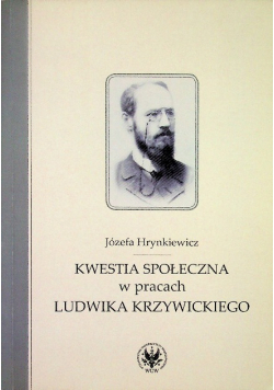 Kwestia społeczna w pracach  Ludwika Krzywickiego