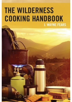 The Wilderness Cooking Handbook