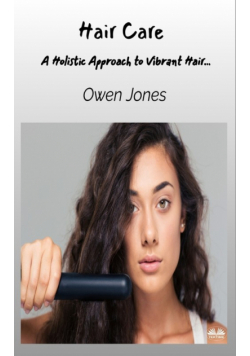 Hair Care - A Holistic Approach To Vibrant Hair...