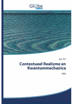 Contextueel Realisme en Kwantummechanica