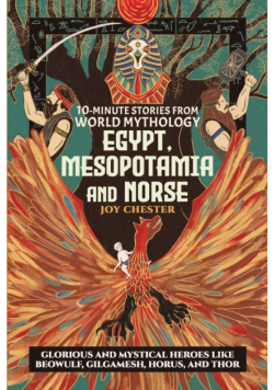 10-Minute Stories From World Mythology - Egypt, Mesopotamia, and Norse