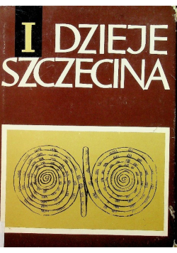Dzieje Szczecina Tom I Pradzieje Szczecina