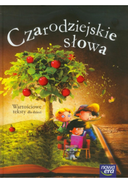 Czarodziejskie słowa. Wartościowe teksty dla dzieci