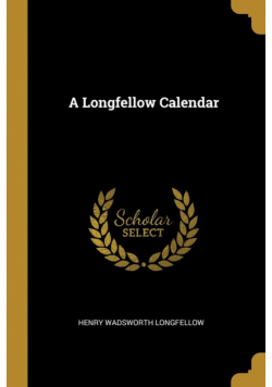 A Longfellow Calendar