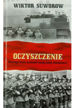 Oczyszczenie Dlaczego Stalin pozbawił swoją armię dowództwa