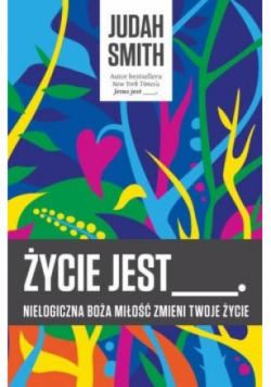 Życie jest...