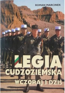 Legia cudzoziemska wczoraj i dziś