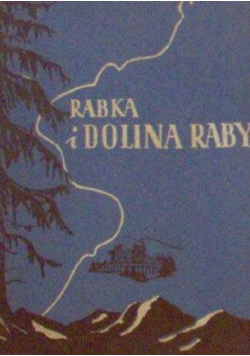 Pagaczewski Stanisław - Rabka i dolina Raby
