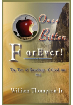 Once Bitten Forever the Tree of Knowledge of Good and Evil