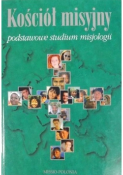 Kościół misyjny podstawowe studium misjologii