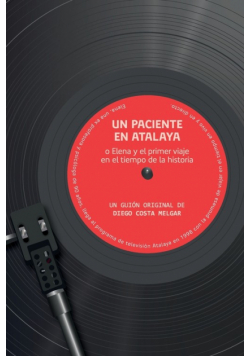 Un paciente en Atalaya o Elena y el primer viaje en el tiempo de la historia