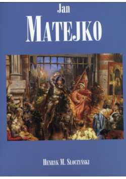 Słoczyński Henryk Marek - Jan Matejko