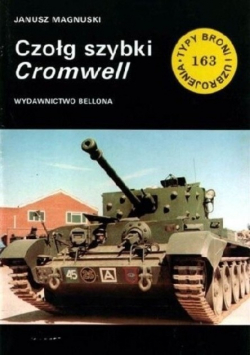 Typy broni i uzbrojenia Tom 163 Czołg szybki Cromwell