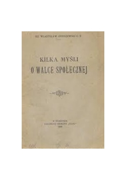 Kilka myśli o walce społecznej, 1908r.
