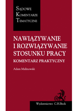 Nawiązywanie i rozwiązywanie stosunku pracy Komentarz praktyczny