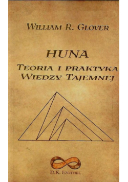 Huna Teoria i praktyka wiedzy tajemnej