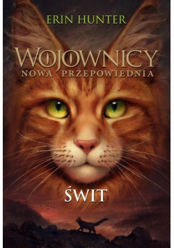 Wojownicy Nowa Przepowiednia Świt Tom 3