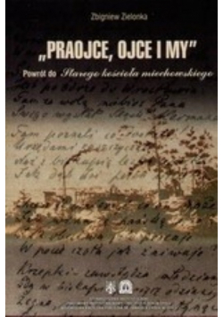 Praojce ojce i my Powrót do Starego Kościoła