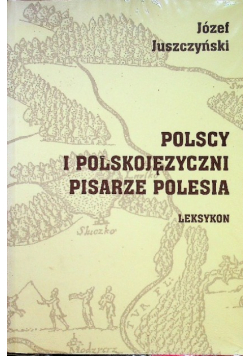Polscy i Polskojęzyczni Pisarze Polesia