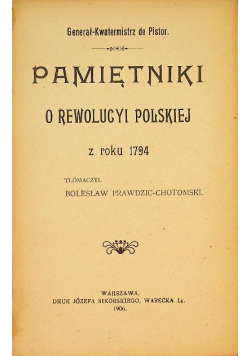 Pamiętniki O Rewolucyi Polskiej Z Roku 1794 1906 r.