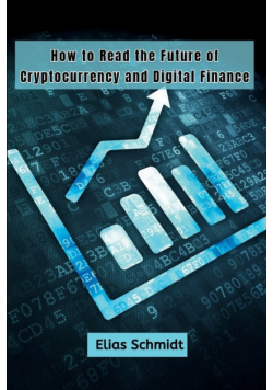 How to Read the Future of Cryptocurrency and Digital Finance