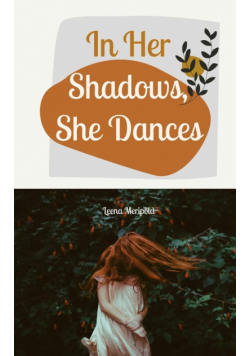 In Her Shadows, She Dances