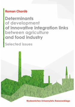 Determinants of development of innovative integration links between agriculture and food industry