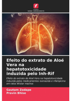 Efeito do extrato de Aloé Vera na hepatotoxicidade induzida pelo Inh-Rif