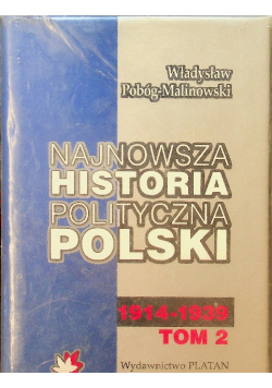 Najnowsza historia polityczna Polski 1864 - 1914  Tom II
