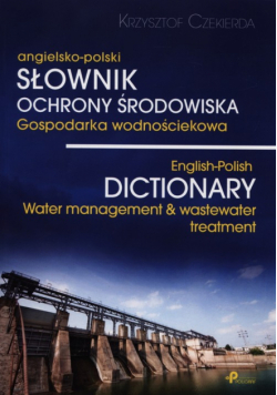 Słownik ochrony środowiska gospodarka wodnościekowa angielsko-polski