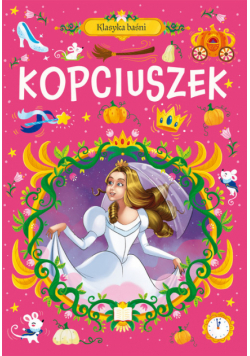 Kopciuszek. Klasyka baśni