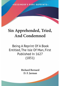 Sin Apprehended, Tried, And Condemned