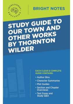 Study Guide to Our Town and Other Works by Thornton Wilder