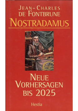 Nostradamus Neue Vorhersagen bis 2025.