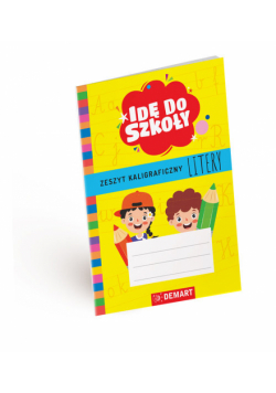 Idę do szkoły Zeszyt kaligraficzny Litery A5