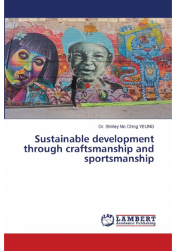 Sustainable development through craftsmanship and sportsmanship