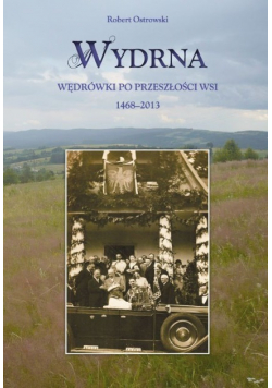 Wydrna Wędrówki po przeszłości wsi