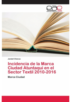 Incidencia de la Marca Ciudad Atuntaqui en el Sector Textil 2010-2016